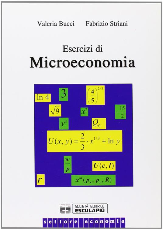 Esercizi di microeconomia - Valeria Bucci,Fabrizio Striani - copertina