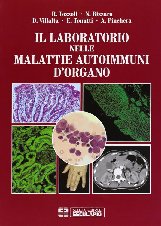 Il laboratorio nelle malattie autoimmuni d'organo - Renato Tozzoli,Nicola Bizzaro,Danilo Villalta - copertina