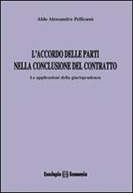 L' accordo delle parti nella conclusione del contratto. Le applicazioni della giurisprudenza