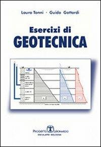 Esercizi di geotecnica - Laura Tonni,Guido Gottardi - copertina