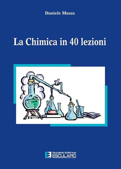 La chimica in 40 lezioni - Daniele Mazza - copertina