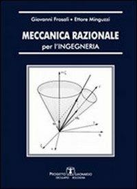 Meccanica razionale per ingegneria - Giovanni Frosali,Ettore Minguzzi - copertina