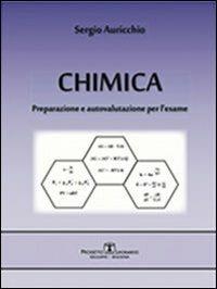 Chimica. Preparazione e autovalutazione per l'esame - Sergio Auricchio - copertina