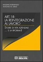 Articolo 18. La reintegrazione al lavoro. Storie di vita aziendale... e la riforma?