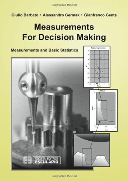 Measurements for Decision Making: Measurements and Basic Statistics - G. Barbato,Gianfranco Genta,Alessandro Germak - cover