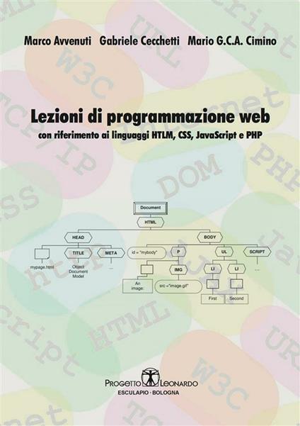 Lezioni di programmazione web. Con riferimento ai linguaggi HTML, CSS, javascript, e PHP - Marco Avvenuti,Gabriele Cecchetti,Mario Cimino - ebook