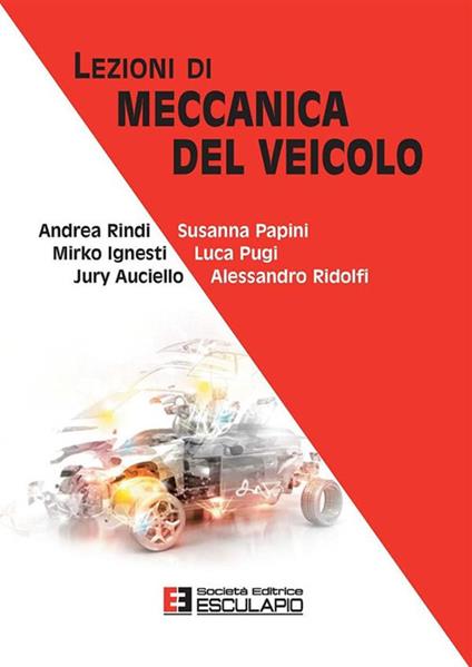 Lezioni di meccanica del veicolo - Andrea Rindi,Susanna Papini,Mirko Ignesti - copertina