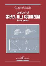 Lezioni di scienza delle costruzioni. Vol. 1