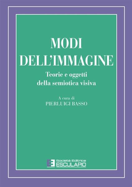 Modi dell'immagine. Teorie e oggetti della semiotica visiva - Pierluigi Basso - copertina