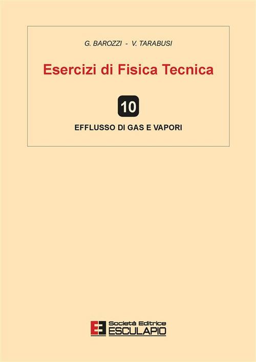 Esercizi di fisica tecnica. Efflusso di gas e vapori - G. Cesare Barozzi,V. Tarabusi - copertina