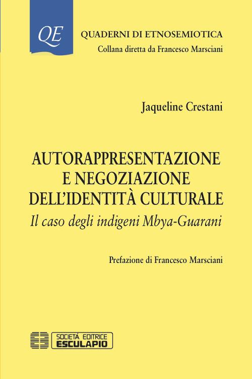 Autorappresentazione e negoziazione dell'identità culturale. Il caso degli indigeni Mbya-Guarani - Jaqueline Crestani - copertina