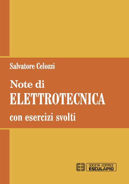 Note di elettrotecnica. Con esercizi svolti - Salvatore Celozzi - copertina