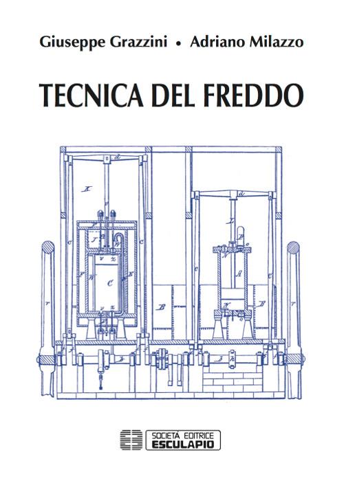 Tecnica del freddo - Giuseppe Grazzini,Adriano Milazzo - copertina