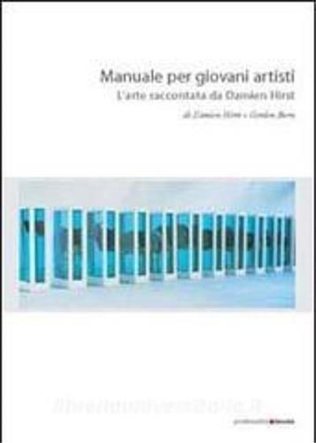 Manuale per giovani artisti. L'arte raccontata da Damien Hirst - Damien Hirst,Gordon Burn - 3