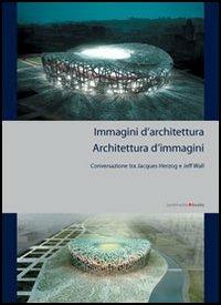 Immagini di architettura. L'architettura delle immagini - Christina Bechtler - 4
