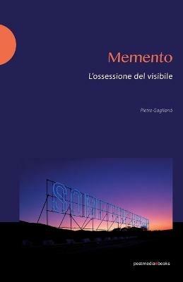 Memento. L'ossessione del visibile-The obsession with the visibile - Pietro Gaglianò - copertina