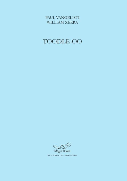 Toodle-oo. Ediz. inglese e italiana - Paul Vangelisti - copertina