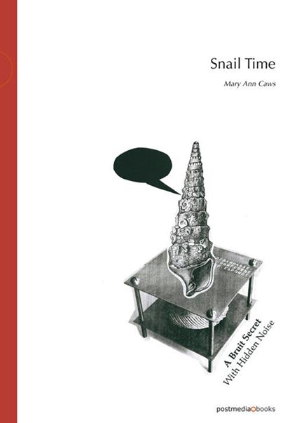 Snail time. Ediz. inglese e italiana - Mary Ann Caws - copertina