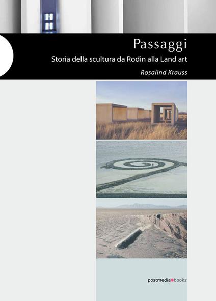 Passaggi. Storia della scultura da Rodin alla Land Art. Ediz. illustrata - Rosalind Krauss - copertina