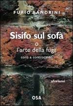 Sisifo sul sofà o l'arte della fuga. Coro e controcanto