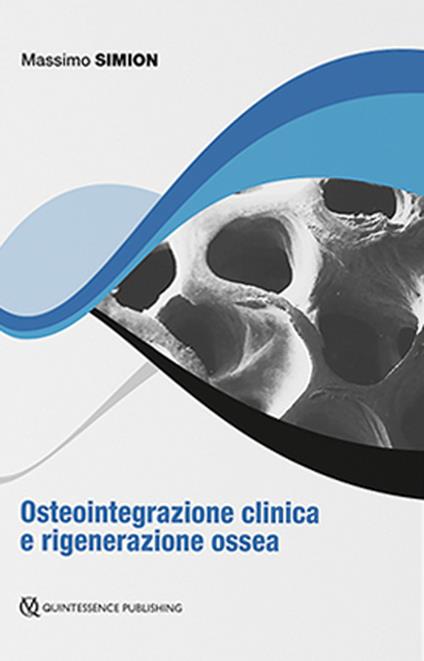 Osteointegrazione clinica e rigenerazione ossea - Massimo Simion - copertina