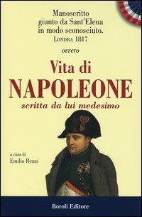 Manoscritto giunta da Sant'Elena in modo sconosciuto. Londra 1817. Ovvero Vita di Napoleone scritta da lui medesimo - copertina