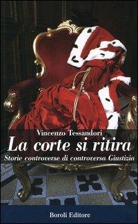 La corte si ritira. Storie controverse di controversia giustizia - Vincenzo Tessandori - copertina