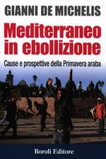 Mediterraneo in ebollizione. Cause e prospettive della Primavera araba