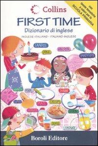 First time. Dizionario di inglese. Inglese-italiano, italiano-inglese. Ediz. bilingue - copertina