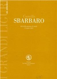 Camillo Sbarbaro. Atti della Giornata di studio (11 aprile 2003) - copertina