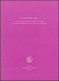 Io son come l'erba. Epistolario - Carlo Betocchi,M. Pia Pazielli - copertina