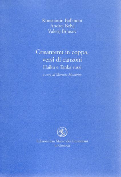 Crisantemi in coppa, versi di canzoni. Haiku e Tanka russi - Valerij Brjusov,Andrej Belyi,Konstantin Bal'mont - copertina