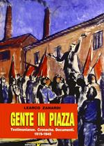 Gente in piazza. Testimonianze, cronache, documenti 1919-1945