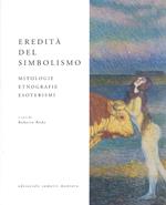 Eredità del simbolismo. Mitologie, etnologie, esoterismi