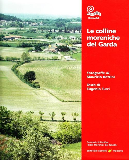 Le colline moreniche del Garda - Eugenio Turri - copertina