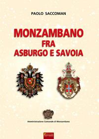 Monzambano fra Asburgo e Savoia - Paolo Saccoman - copertina