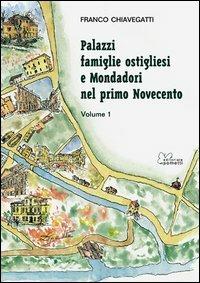 Palazzi, famiglie ostigliesi e Mondadori nel primo Novecento. Vol. 1 - Franco Chiavegatti - copertina