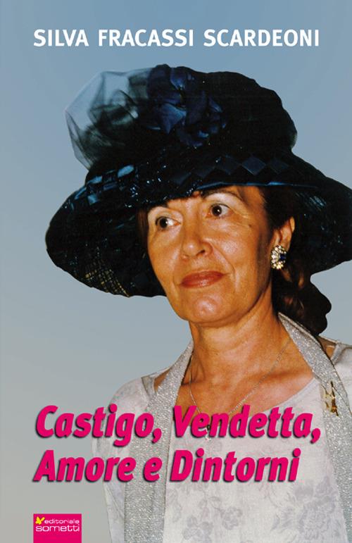 Castigo, vendetta, amore e dintorni - Silva Fracassi Scardeoni - copertina