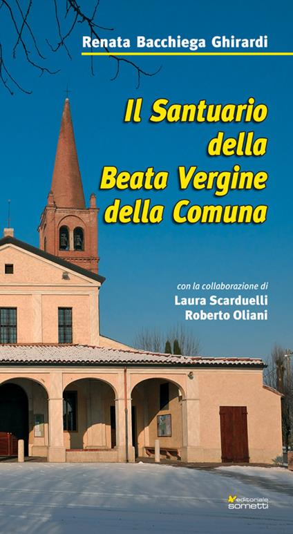 Il Santuario della Beata Vergine della Comuna - Renata Ghirardi Bacchiega - copertina