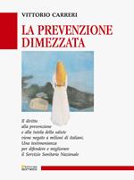 La prevenzione dimezzata. Una testimonianza per difendere e migliorare il Servizio Sanitario Nazionale