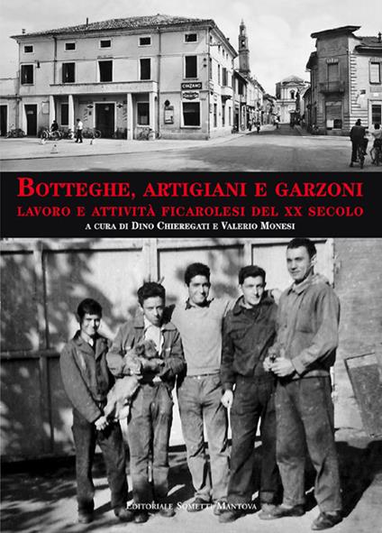 Botteghe, artigiani e garzoni. Lavoro e attività ficarolesi del XX secolo - copertina