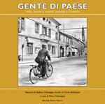 Gente di paese. Volti, storie e ricordi raccolti a Ficarolo