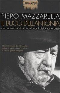 Il buco dell'Antonia da cui mio nonno guardava il cielo tra le case - Piero Mazzarella,Sergio Cosentino - copertina