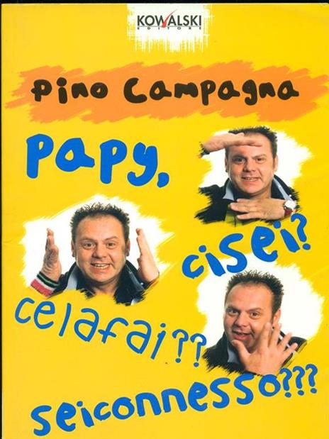 Papy, ci sei? Ce la fai?? Sei connesso??? - Pino Campagna,Paolo Uzzi,Marco Del Conte - copertina