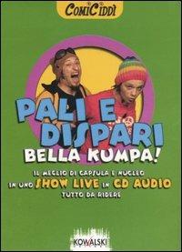 Pali e dispari! Bella Kumpa! Audiolibro. CD Audio. Con libro - Capsula e Nucleo - copertina