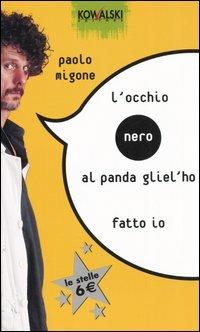 L' occhio nero al panda gliel'ho fatto io - Paolo Migone - copertina