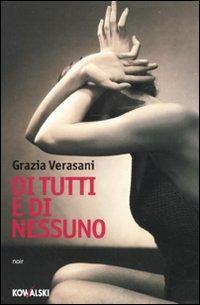 Di tutti e di nessuno - Grazia Verasani - copertina