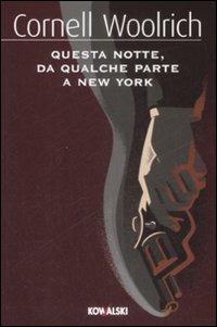 Questa notte, da qualche parte a New York - Cornell Woolrich - copertina