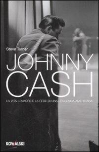 Johnny Cash. La vita, l'amore e la fede di una leggenda americana - Steve Turner - copertina