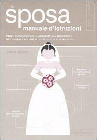 La sposa. Manuale d'istruzioni - Carrie Denny - copertina